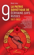 Cover: La Patrie sovi&eacute;tique de neuf &eacute;crivains juifs russes 1917-1953 - Editions L'Harmattan