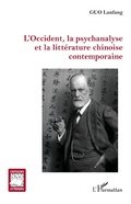 Cover: L'Occident, la psychanalyse et la litterature chinoise contemporaine - Editions L'Harmattan
