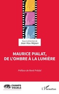 Cover: Maurice Pialat, de l'ombre &agrave; la lumi&egrave;re - Editions L'Harmattan