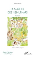 Cover: La marche des n&eacute;nuphars - Editions L'Harmattan