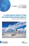 Cover: La cr&eacute;ation du champ d'&eacute;tude des migrations internationales - Editions L'Harmattan