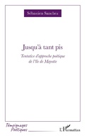 Cover: Jusqu'&agrave; tant pis - Editions L'Harmattan