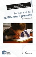 Cover: Former &agrave; et par la litt&eacute;rature jeunesse - Editions L'Harmattan