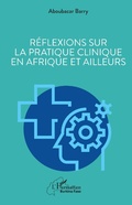 Cover: R&eacute;flexions sur la pratique clinique en Afrique et ailleurs - Editions L'Harmattan