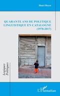 Cover: Quarante ans de politique linguistique en Catalogne (1978-2017) - Editions L'Harmattan