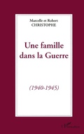 Cover: Une famille dans la guerre (1940-1945) - Editions L'Harmattan