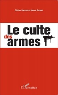 Cover: Le culte des armes - Editions L'Harmattan