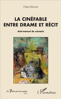 Cover: La cin&eacute;fable entre drame et r&eacute;cit - Editions L'Harmattan