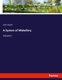 Enlarge image Cover: A System of Midwifery - Hansebooks