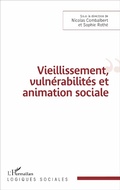 Cover: Vieillissement, vuln&eacute;rabilit&eacute; et animation sociale - Editions L'Harmattan