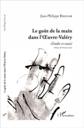 Cover: Le go&ucirc;t de la main dans l'Oeuvre-Val&eacute;ry - Editions L'Harmattan