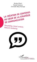 Cover: La cr&eacute;ation de contenus au coeur de la strat&eacute;gie de communication - Editions L'Harmattan