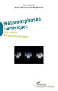 Cover: M&eacute;tamorphoses num&eacute;riques - Editions L'Harmattan