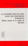 Cover: La construction du sens dans les politiques publiques - Editions L'Harmattan