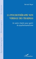 Cover: La psychoth&eacute;rapie non verbale des traumas - Editions L'Harmattan