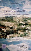 Cover: Terreur &agrave; Guatemala-ville - Editions L'Harmattan