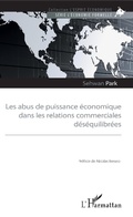 Cover: Les abus de puissance &eacute;conomique dans les relations commerciales d&eacute;s&eacute;quilibr&eacute;es - Editions L'Harmattan