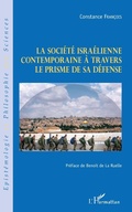 Cover: La soci&eacute;t&eacute; isra&eacute;lienne contemporaine &agrave; travers le prisme de sa d&eacute;fense - Editions L'Harmattan