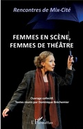 Cover: Femmes en sc&egrave;ne, femmes de th&eacute;&acirc;tre - Editions L'Harmattan