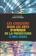 Cover: Les couleurs dans les arts d'Afrique de la pr&eacute;histoire &agrave; nos jours - Editions L'Harmattan