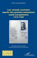 Cover: Les consuls roumains aupr&egrave;s des grandes puissances ouest-europ&eacute;ennes - Editions L'Harmattan