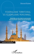 Cover: F&eacute;d&eacute;ralisme territorial et f&eacute;d&eacute;ralisme personnel - Editions L'Harmattan
