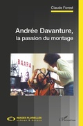 Cover: Andr&eacute;e Davanture, la passion du montage - Editions L'Harmattan
