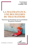 Cover: La maltraitance, une des figures du traumatisme - Editions L'Harmattan