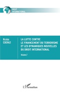 Cover: La lutte contre le financement du terrorisme et les dynamiques nouvelles du droit international - Editions L'Harmattan