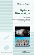 Cover: Op&eacute;ra et g&eacute;opolitique - Editions L'Harmattan
