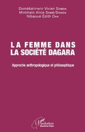 Cover: La femme dans la soci&eacute;t&eacute; Dagara - Editions L'Harmattan