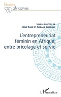 Cover: L'entrepreneuriat f&eacute;minin en Afrique, entre bricolage et survie - Editions L'Harmattan