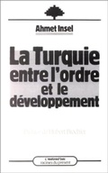 Cover: La Turquie entre l'ordre et le d&eacute;veloppement - Editions L'Harmattan
