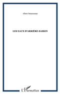 Cover: Les eaux d'arri&egrave;re-saison - Editions L'Harmattan