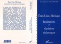Cover: Etats-Unis / Mexique, fascination et r&eacute;pulsions r&eacute;ciproques - Editions L'Harmattan