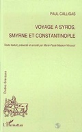 Cover: Voyage &agrave; Syros, Smyrne et Constantinople - Editions L'Harmattan