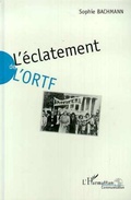 Cover: L'&eacute;clatement de l'ORTF - Editions L'Harmattan