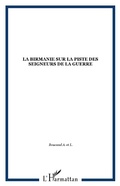 Cover: La Birmanie sur la piste des seigneurs de la guerre - Editions L'Harmattan
