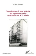Cover: Contribution &agrave; une histoire du logement social en France au XXe si&egrave;cle - Editions L'Harmattan