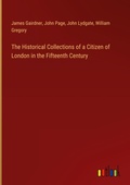 Cover: The Historical Collections of a Citizen of London in the Fifteenth Century - Outlook Verlag