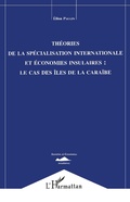 Cover: Th&eacute;orie de la Sp&eacute;cialisation Internationale et Economies Insulaires : le Cas des Iles de la Cara&iuml;be - Editions L'Harmattan
