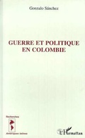 Cover: Guerre et politique en Colombie - Editions L'Harmattan