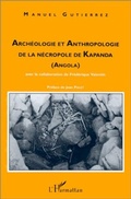 Cover: ARCH&Eacute;OLOGIE ET ANTHROPOLOGIE DE LA N&Eacute;CROPOLE DE KAPANDA (ANGOLA) - Editions L'Harmattan