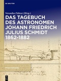Abbildung von: Das Tagebuch des Astronomen Johann Friedrich Julius Schmidt 1862-1882 - De Gruyter