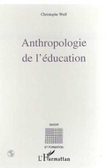 Cover: ANTHROPOLOGIE DE L'&Eacute;DUCATION - Editions L'Harmattan