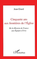 Cover: Cinquante ans aux frontieres de l'Eglise - Editions L'Harmattan