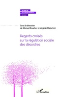 Cover: Regards crois&eacute;s sur la r&eacute;gulation sociale des d&eacute;sordres - Editions L'Harmattan