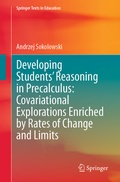 Cover: Developing Students' Reasoning in Precalculus: Covariational Explorations Enriched by Rates of Change and Limits - Springer