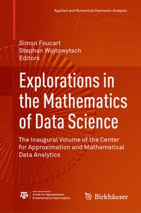 Enlarge image Cover: Explorations in the Mathematics of Data Science - Birkhäuser