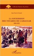Cover: La soumission des Touareg de l'Ahaggar 1830-1922 - Editions L'Harmattan